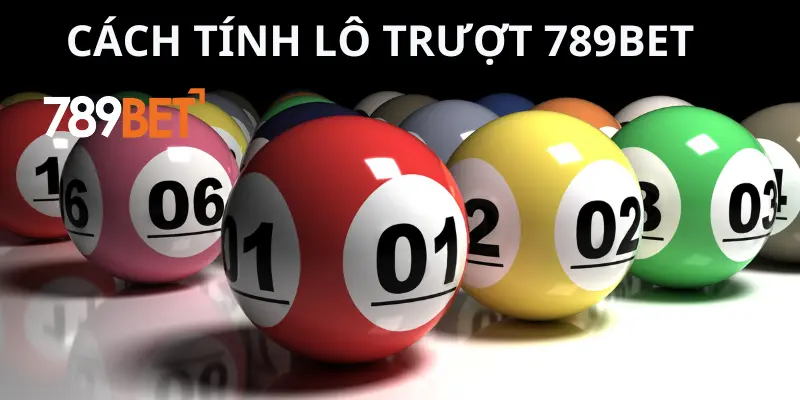 Chia Sẻ Cách Tính Lô Trượt 789bet Đơn Giản