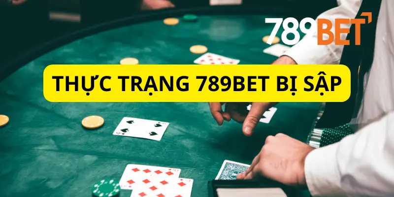 Thực trạng "789bet bị sập": Tin đồn hay sự thật?